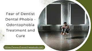 Fear of Dentist Dental Phobia -Odontophobia Treatment and Cure